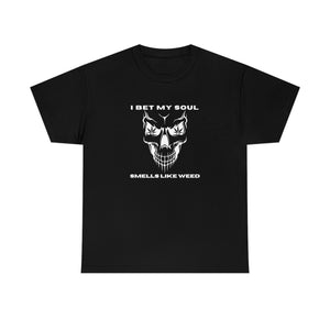Weed Skull Shirt, 420 Shirt, Funny Weed Shirt, I Bet My Soul Smells Like Weed