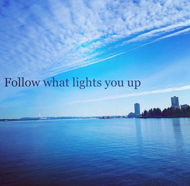 What does it mean Do what lights you up?