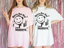 Load image into Gallery viewer, Have the day you deserve, Funny Skeleton, Peace, Karma Shirt, Mood Vibes, Peace Skeleton, Comfort Colors