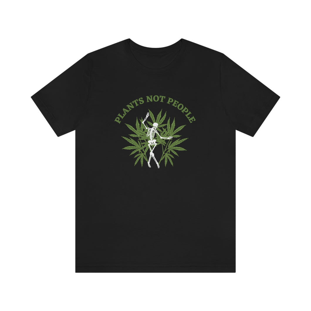 Weed Shirt, Hippie Shirt, Stoner Skeleton, Plants Not People