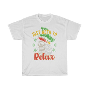 You Just Need To Relax T Shirt