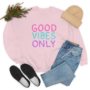 Good Vibes Only Sweatshirt