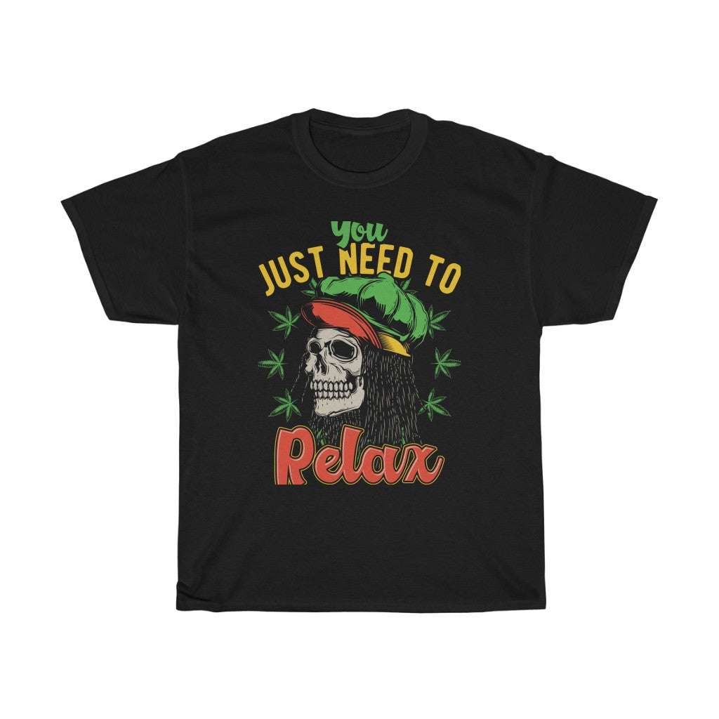 You Just Need To Relax T Shirt