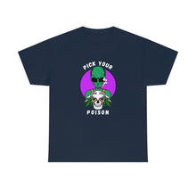 Load image into Gallery viewer, Funny Weed Shirt, Pick Your Poison, Skeleton Shirt, 420 Shirts, Sarcastic Shirt, Alien Shirt