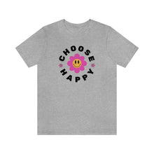 Load image into Gallery viewer, Choose Happy, Happy Shirt, Inspirational Shirt