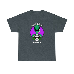 Funny Weed Shirt, Pick Your Poison, Skeleton Shirt, 420 Shirts, Sarcastic Shirt, Alien Shirt