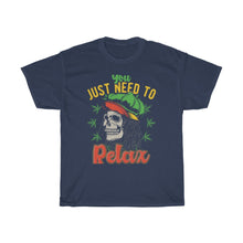 Load image into Gallery viewer, You Just Need To Relax T Shirt