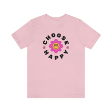 Load image into Gallery viewer, Choose Happy, Happy Shirt, Inspirational Shirt