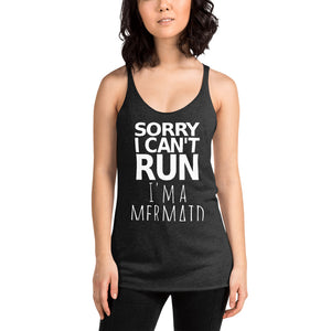 Sorry I can't run I'm a Mermaid Tank