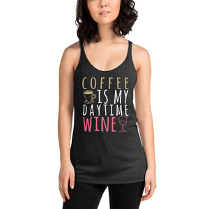 Coffee is my Daytime Wine Tank