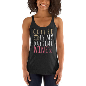 Coffee is my Daytime Wine Tank