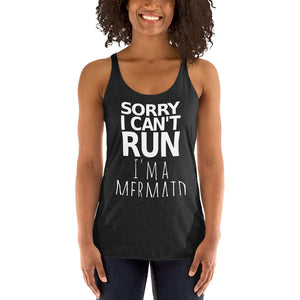 Sorry I can't run I'm a Mermaid Tank