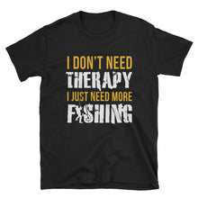 Load image into Gallery viewer, I Don&#39;t Need Therapy Fishing Shirt - Rip Some Lip 