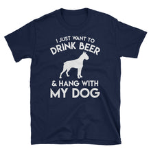 Load image into Gallery viewer, I Just Want To Drink Beer &amp; Hang With My Dog - Rip Some Lip 