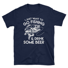 Load image into Gallery viewer, I Just Wanna Fish &amp; Drink Beer Shirt - Rip Some Lip 