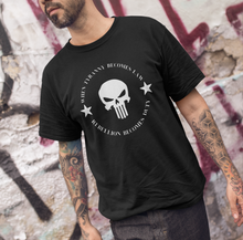 Load image into Gallery viewer, punisher Shirt when tyranny becomes law black skull shirt